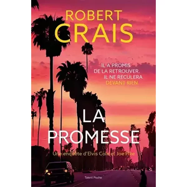 La promesse - Une enquête d'Elvis Cole et Joe Pike - Robert Crais