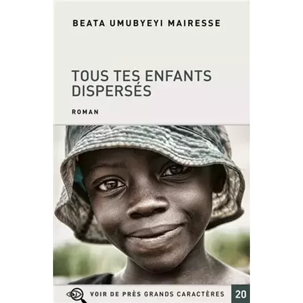 Tous tes enfants dispersés - Beata Umubyeyi Mairesse