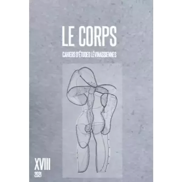 Cahiers d'études lévinassiennes n°18: Le corps (18) - Collectif