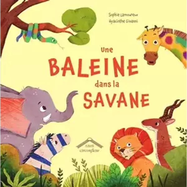Une baleine dans la savane - Sophie Lamoureux