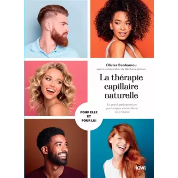 La thérapie capillaire naturelle. Le grand guide pratique pour soigner et entre - Olivier Benhamou