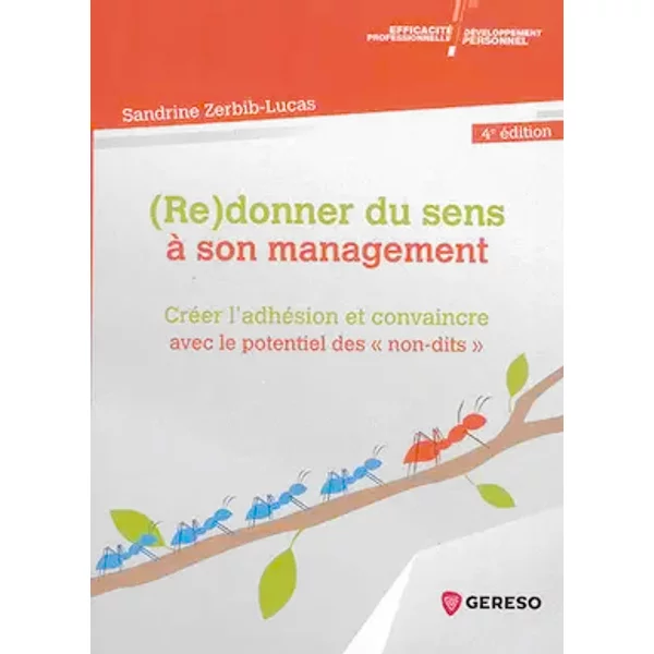 (Re)donner du sens à son management: Créer l'adhésion et convaincre avec le potentiel des « non-dits » - Sandrine Zerbib-Lucas