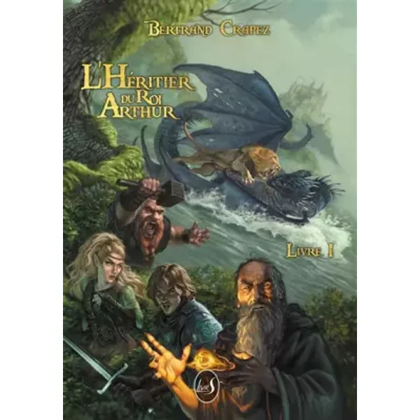 L'héRitier Du Roi Arthur: Tome 1 - Bertrand Crapez-image