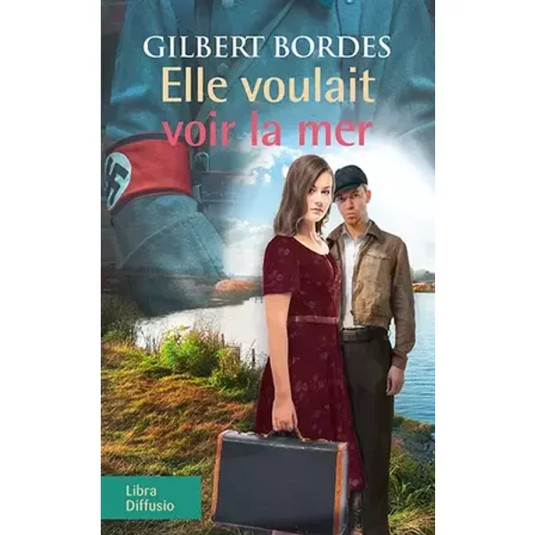 Elle voulait voir la mer - Gilbert Bordes