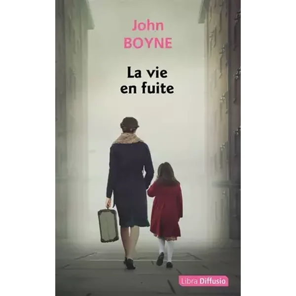 La vie en fuite - John Boyne