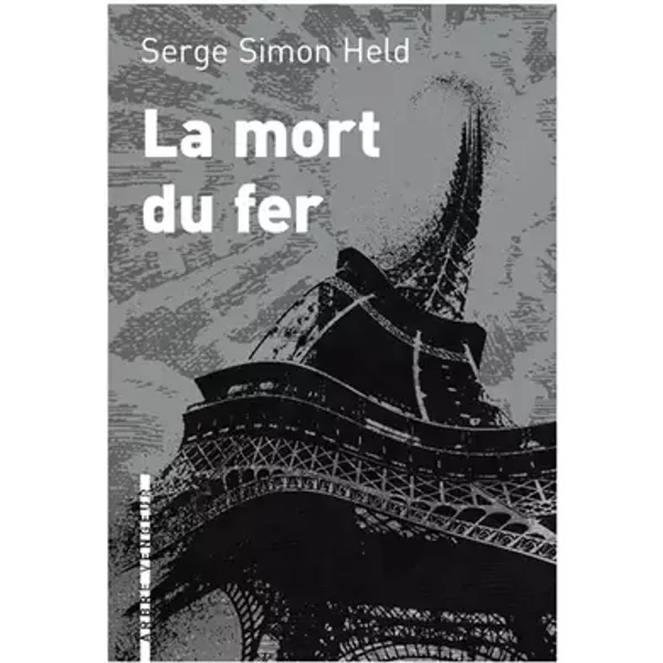 La mort du fer - Serge Simon Held