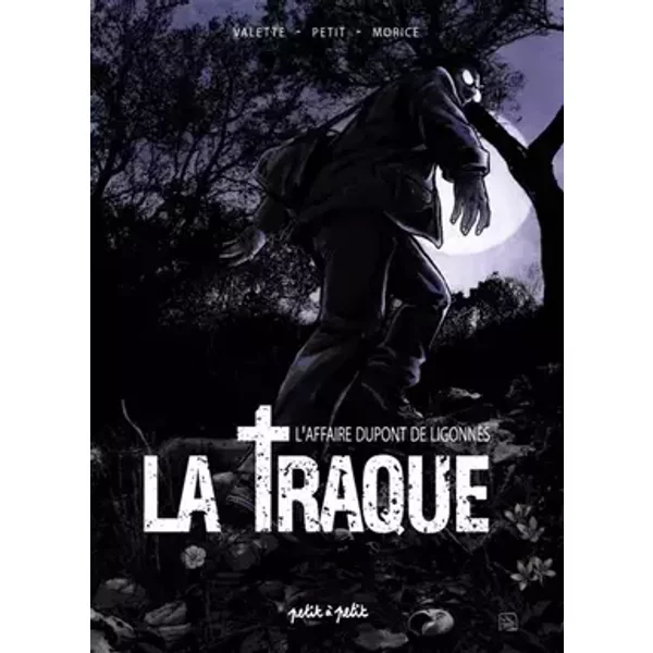 La Traque - Dupont de Ligonnès - Valérie Morice