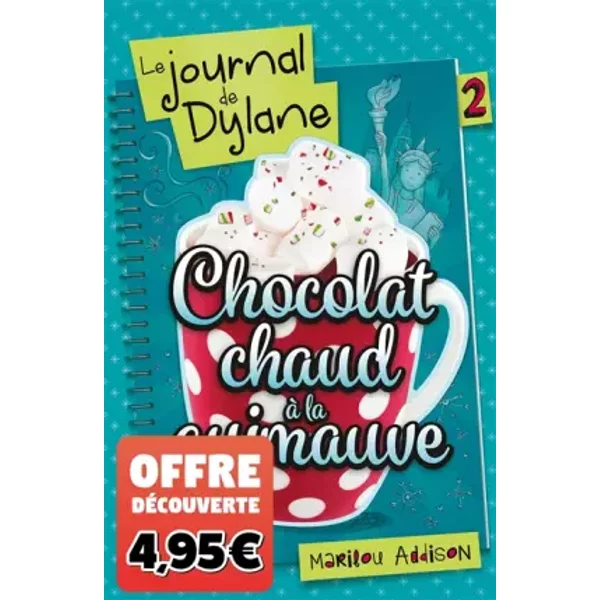 Le Journal de Dylane T02 - Offre découverte: Chocolat chaud à la guimauve - Marilou Addison