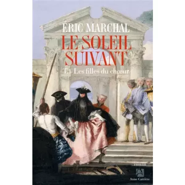 Le Soleil Suivant, Tome 1. Les Filles Du Choeur - Eric Marchal-image