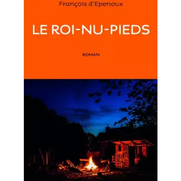 Le roi-nu-pieds - François d'Epenoux