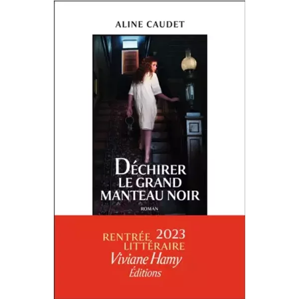 Déchirer le grand manteau noir - Aline Caudet