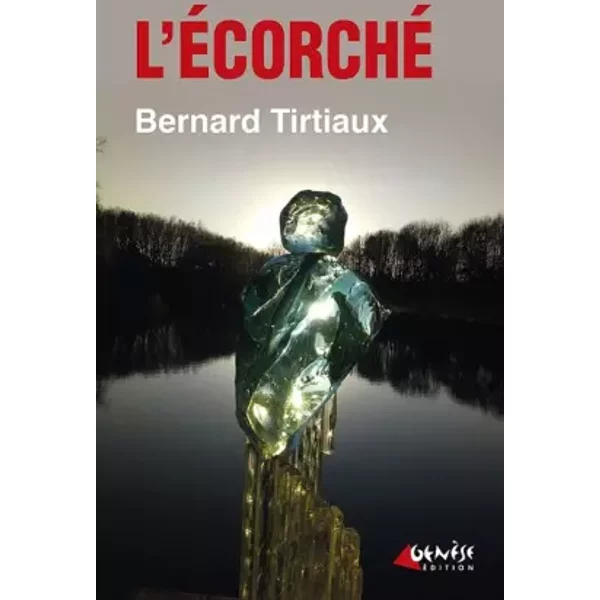 L'Ecorché - Bernard Tirtiaux