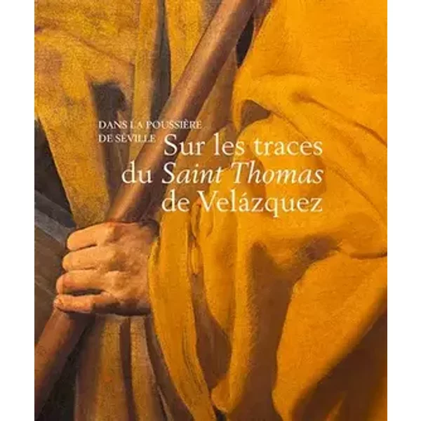 Sur les traces du Saint Thomas de Velazquez: Dans la poussière de Séville - Guillaume Kientz, Corentin Dury