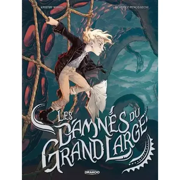 Les Damnés du grand large - histoire complète - Kristøf MISHEL, Beatrice PENCO SECHI