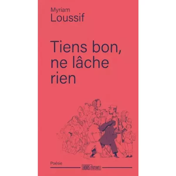 Tiens bon, ne lâche rien - Myriam Loussif