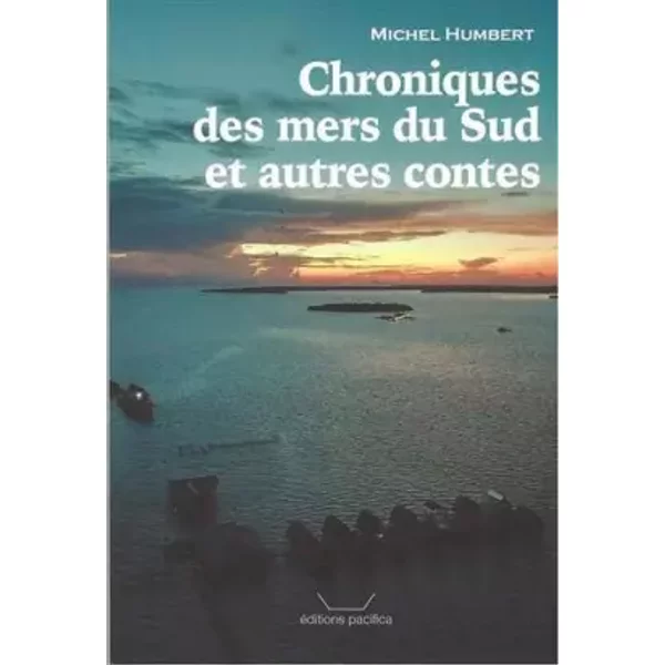 Chroniques Des Mers Du Sud Et Autres Contes - Humbert Michel-image