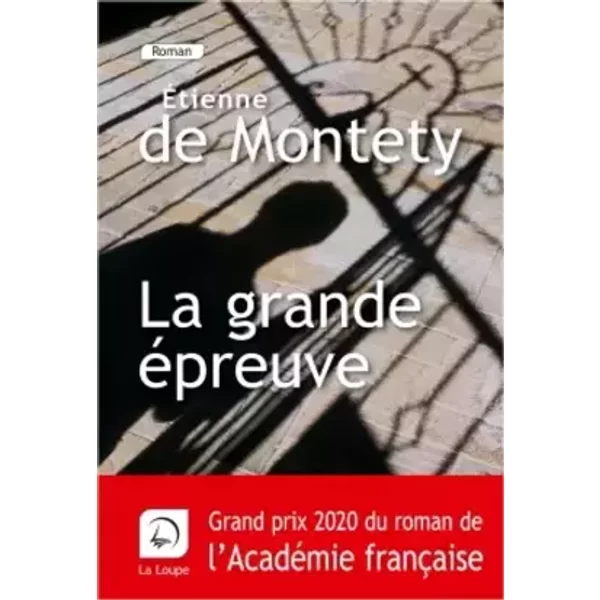 La grande épreuve - Etienne de Montety