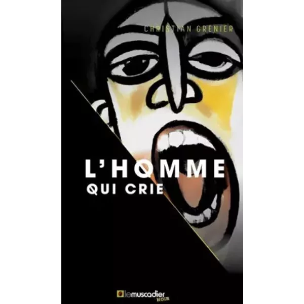 L'homme qui crie - Christian GRENIER