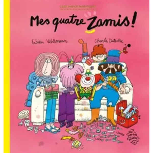 Les quatre zamis ! - Fabien Vehlmann, Charles Dutertre