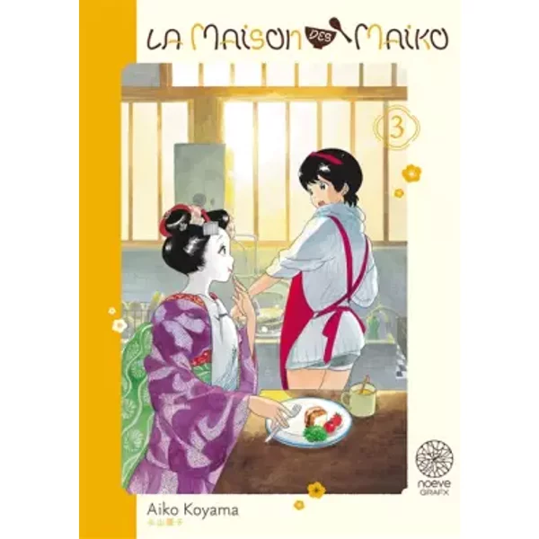 La Maison des Maiko T03 - AIKO KOMAYA