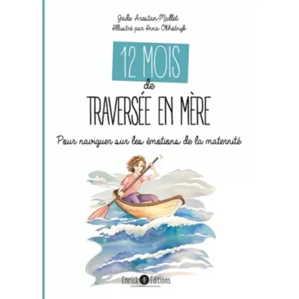 12 Mois De TraverséE En MèRe: Pour Naviguer Sur Les éMotions De La Maternité - Jade Arestan-Mallet Et Inna Okhotnyk-image