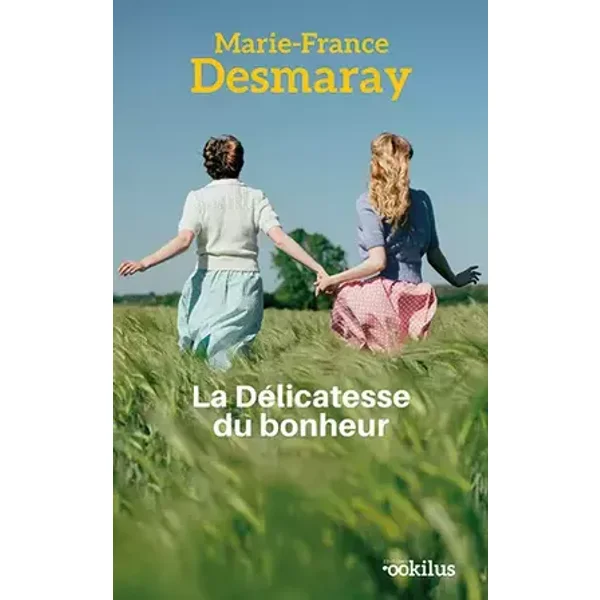 La délicatesse du bonheur - Marie-France Desmaray
