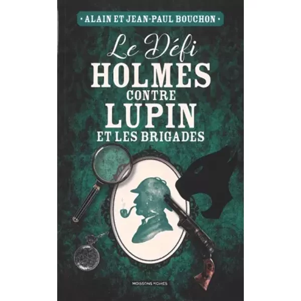 Le DéFi Holmes Contre Lupin Et Les Brigades - Alain Bouchon, Jean-Paul Bouchon-image