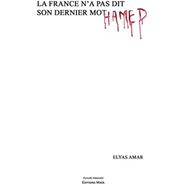 La France n'a pas dit son dernier motHamed - Elyas Amar