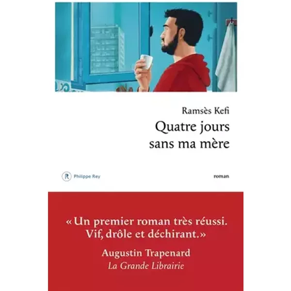 Quatre jours sans ma mère - Ramsès Kefi