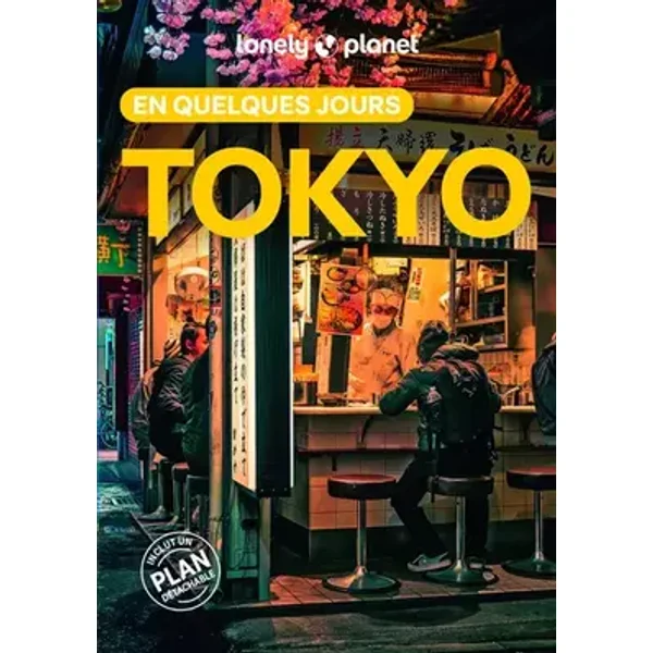 Lonely Planet - Guide Tokyo En quelques jours 2025-2026: Courts séjours, adresses tendances, cartes et promenades à pied - Lonely Planet