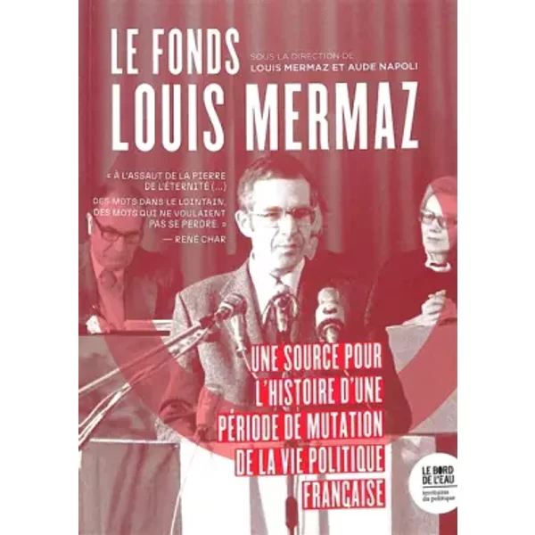 Le Fonds Louis Mermaz: Une Source Pour L'histoire D'une PéRiode De Mutation La Vie Politique FrançAise-image