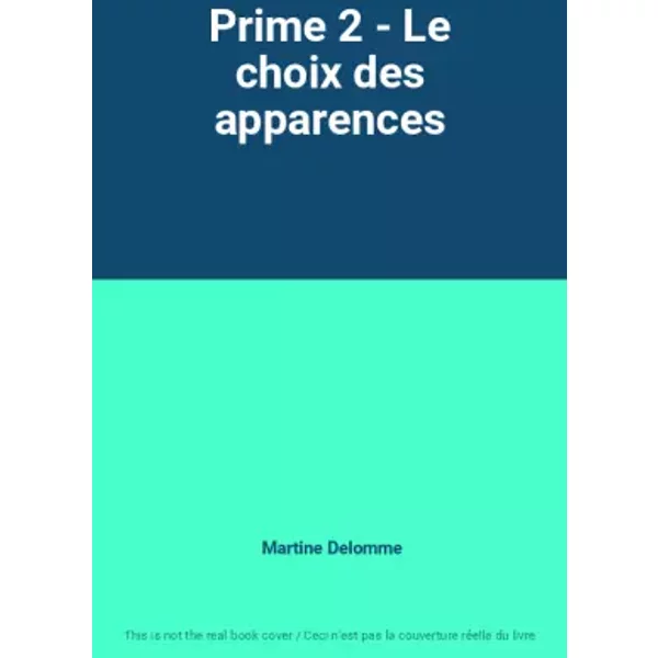 Prime 2 - Le choix des apparences - Martine Delomme