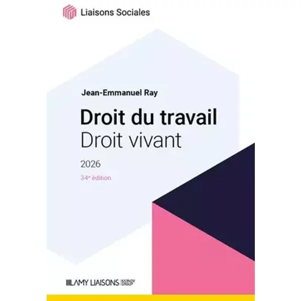 Droit du travail,droit vivant 2026 - Jean-Emmanuel Ray