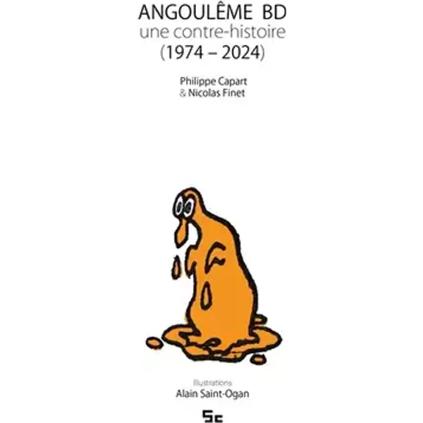 Angoulême BD: Une contre-histoire (1974-2024) - Nicolas Finet, Philippe Capart