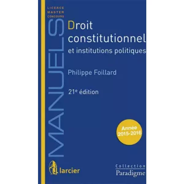 Droit Constitutionnel Et Institutions Politiques - Philippe Foillard-image