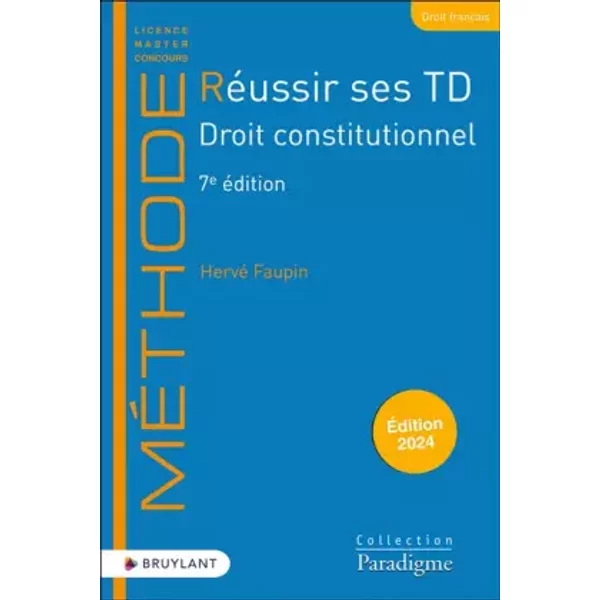 Réussir ses TD Droit constitutionnel 7ed - Hervé Faupin