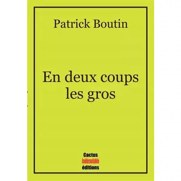 En deux coups les gros: Cent nouvelles au pas de course - Patrick Boutin