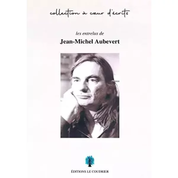 Les Entrelus De Jean-Michel Aubevert: De La Rose Au Calame - Jean-Michel Aubevert Et JoëLle Billy-image