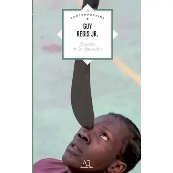 Enfants de la réparation - Guy Régis Jr