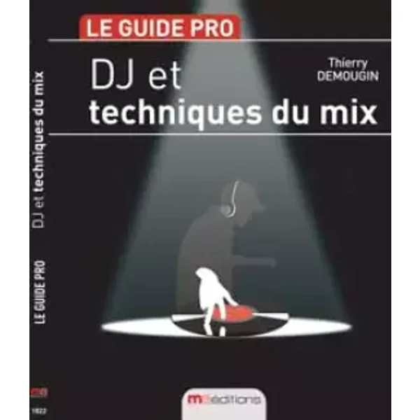 DJ et techniques du mix - Thierry Demougin
