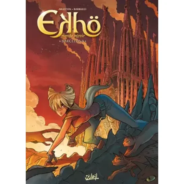 Ekhö monde miroir T04: Barcelona - Christophe Arleston, Alessandro Barbucci