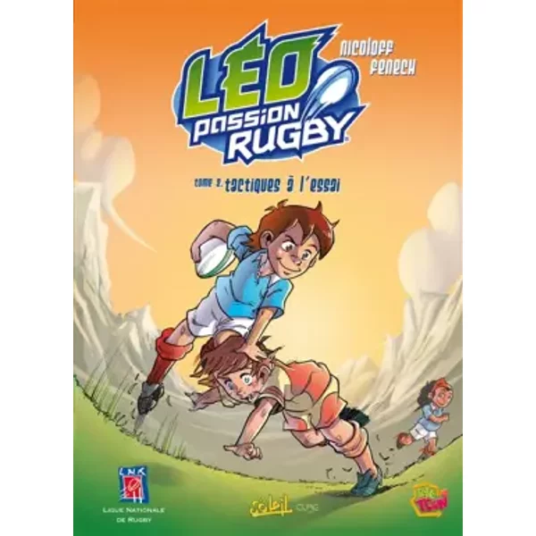 Léo Passion Rugby, Tome 2 : Tactiques à l'essai - Loïc Nicoloff, Philippe Fenech