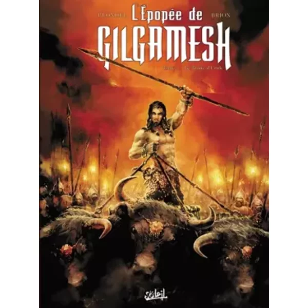 L'Epopée de Gilgamesh, Tome 1 : Le Trône d'Uruk - Julien Blondel, Alain Brion