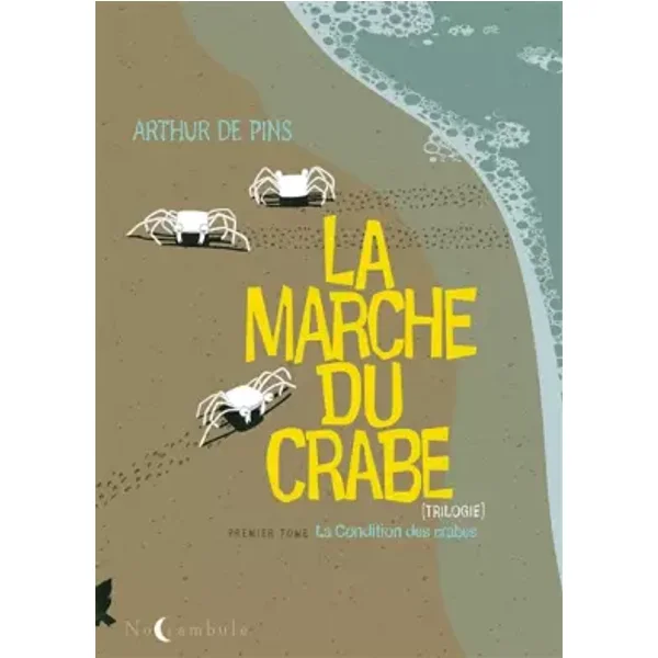 La Marche du crabe T01: La Condition des crabes - DE PINS