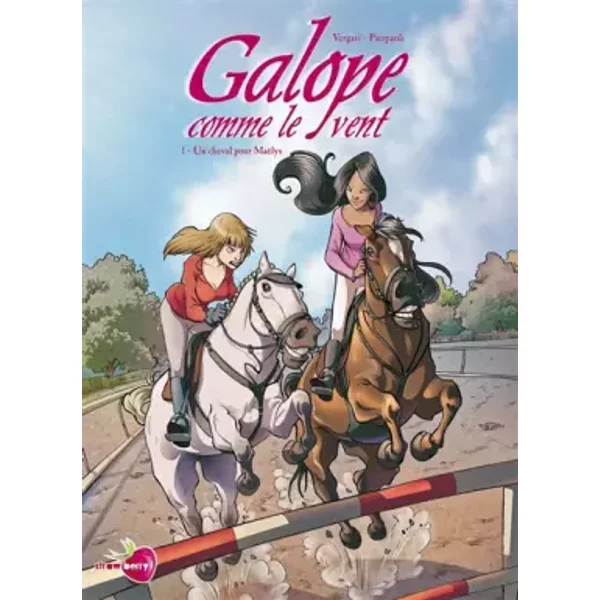 Galope comme le vent T01: Un cheval pour Maëlys - PIERPAOLI+VERGALI