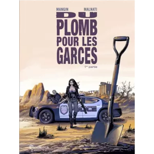 Du plomb pour les garces T01: Première partie - MALNATI+MANGIN