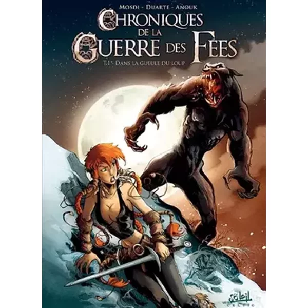 Chroniques de la guerre des fées T01: Dans la gueule du loup - DUARTE-K+MOSDI