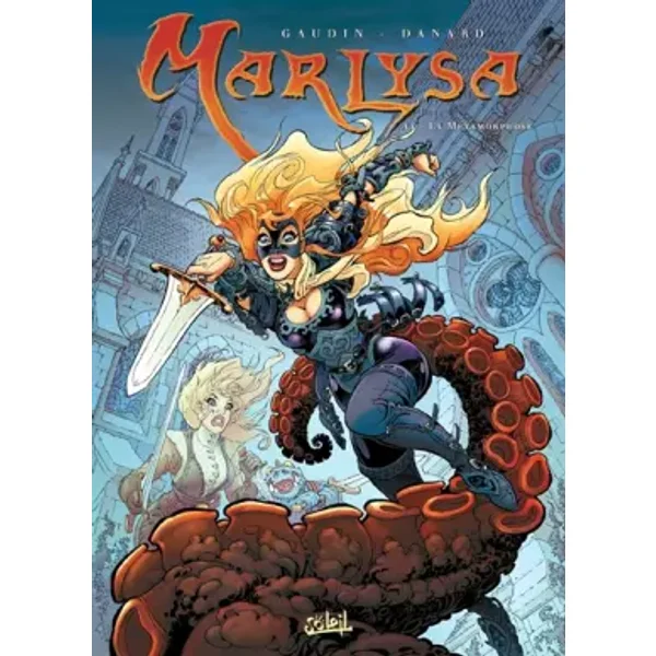 Marlysa T11: La Métamorphose - Jean-Charles Gaudin, Jean-Pierre Danard
