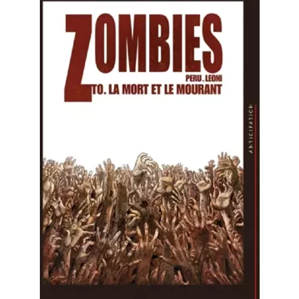 Zombies : La mort et le mourant - Olivier Peru, Matteo Vattani, Gianluca Garofalo, Lucio Alberto Leoni