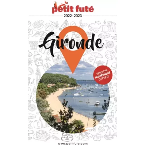 Guide Gironde 2022 Petit Futé - Auzias d. / labourdette j. & alter